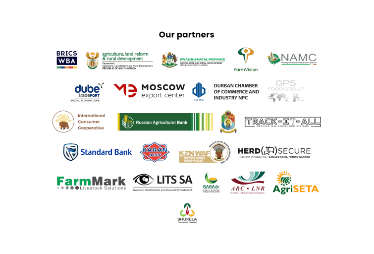 Our partners: BRICS WBA, Department of Agriculture, KwaZulu-Natal Province, FarmVision, NAMC, Dube TradePort, Moscow Export Center, Durban Chamber of Commerce, Standard Bank, and more.